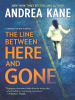 Book cover for "The Line Between Here and Gone".