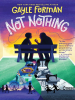 Book Cover for "Not Nothing"
