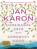 Book Cover for "Somewhere Safe with Somebody Good"