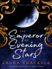 Book Cover for "The Emperor of Evening Stars"