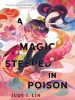 Book Cover for "A Magic Steeped in Poison"