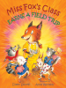 Book Cover for "Miss Fox's Class Earns a Field Trip"