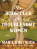 Book Cover for "The Book Club for Troublesome Women"