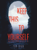 Book Cover for "Keep This to Yourself"