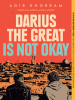 Book Cover for "Darius the Great Is Not Okay"