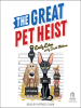 Book Cover for "The Great Pet Heist"