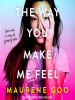 Book Cover for "The Way You Make Me Feel"