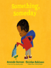 Book Cover for "Something, Someday"
