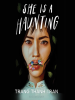 Book Cover for "She Is a Haunting"