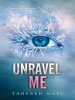 Book Cover for "Unravel Me"