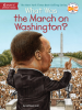 Book Cover for "What Was the March on Washington?"