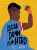 Book Cover for "Isaiah Dunn Is My Hero"