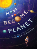 Book Cover for "How to Become a Planet"