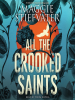 Book Cover for "All the Crooked Saints"