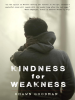 Book Cover for "Kindness for Weakness"