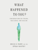 Book Cover for "What Happened to You?"
