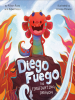 Book Cover for "Diego Fuego the Firefighting Dragon"