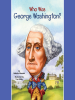 Book Cover for "Who Was George Washington?"