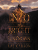 Book Cover for "Into the Bright Unknown"