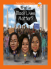 Book Cover for "What Is Black Lives Matter?"