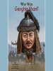 Book Cover for "Who Was Genghis Khan?"