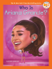 Book Cover for "Who Is Ariana Grande?"