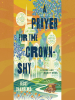 Book Cover for "A Prayer for the Crown-Shy"