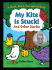 Book Cover for "My Kite Is Stuck! and Other Stories"