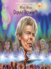 Book Cover for "Who Was David Bowie?"