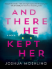 Book Cover for "And There He Kept Her"