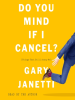 Book Cover for "Do You Mind If I Cancel?"