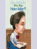 Book Cover for "Who Was Helen Keller?"