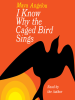 Book Cover for "I Know Why the Caged Bird Sings"