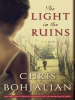 Book Cover for "The Light in the Ruins"