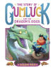 Book Cover for "The Story of Gumluck and the Dragon's Eggs"