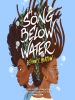 Book Cover for "A Song Below Water"