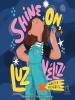 Book Cover for "Shine On, Luz Véliz!"