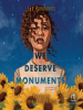 Book Cover for "We Deserve Monuments"