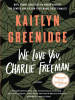 Book Cover for "We Love You, Charlie Freeman"