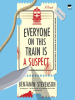 Book Cover for "Everyone on This Train Is a Suspect"