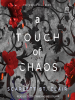 Book Cover for "A Touch of Chaos"