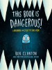 Book Cover for "This Book Is Dangerous!"