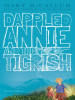 Book Cover for "Dappled Annie and the Tigrish"