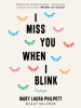 Book Cover for "I Miss You When I Blink"