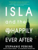 Book Cover for "Isla and the Happily Ever After"