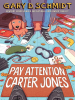 Book Cover for "Pay Attention, Carter Jones"