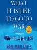 Book Cover for "What It Is Like to Go to War"
