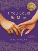 Book Cover for "If You Could Be Mine"
