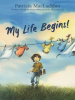 Book Cover for "My Life Begins!"