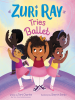 Book Cover for "Zuri Ray Tries Ballet"